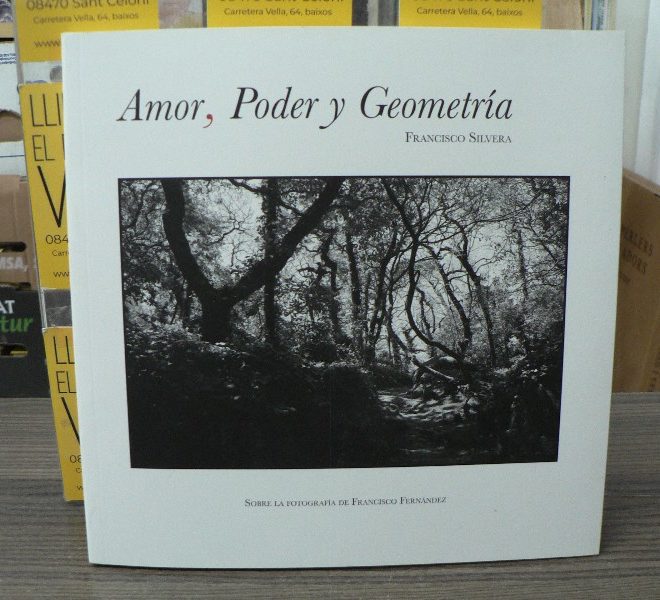 Amor, Poder y Geometría: Sobre la fotografía de Francisco Fernández - Francisco José Silvera Guillén