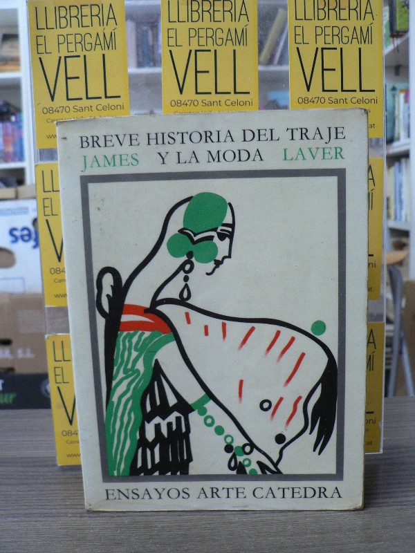 Breve historia del traje y la moda - James Laver - Ediciones Cátedra - Ensayos arte Cátedra, 6769