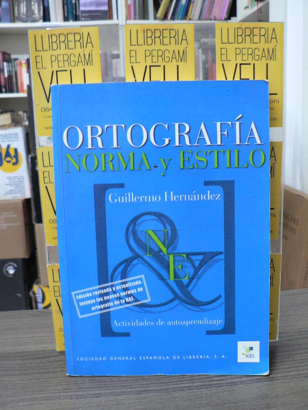 Ortografía norma y estilo - Guillermo Hernández - S.G.E.L. - LENGUA Y LITERATURA (ESPAÑOL)