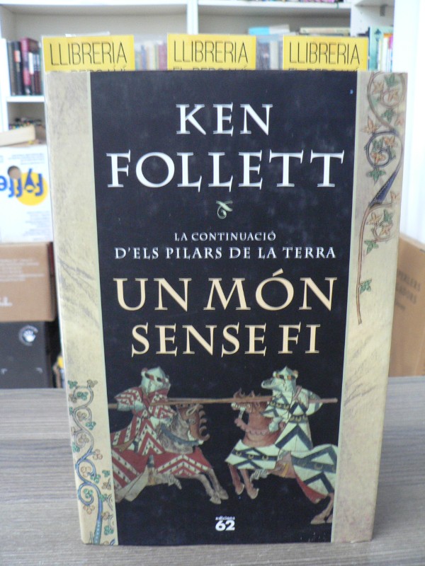 Un Món Sense Fi - Follett, Ken - Edicions 62 - 2007 - Trad. Albacar Morgo, Mar