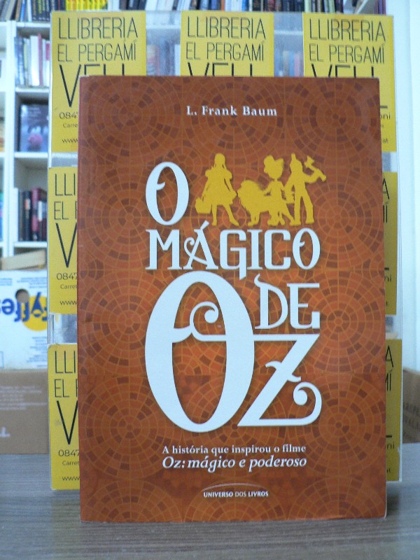 O Mágico de Oz - L. Frank Baum - UNIVERSO DOS LIVROS