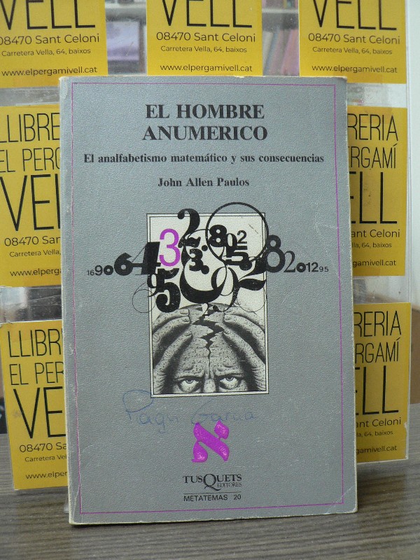 El Hombre Anumérico - Allen Paulos, John - Tusquets Editores - 1990, 1ª Ed.