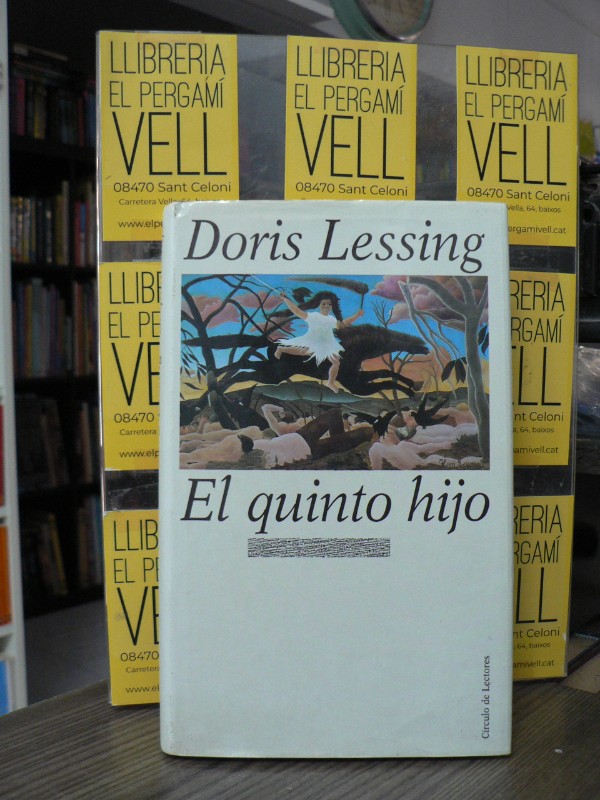 El Quinto Hijo. - LESSING, Doris - Círculo de Lectores - 1989 - Trad. Ángela Pérez