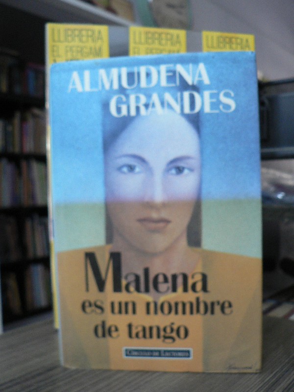 Malena es un nombre de tango - Almudena Grandes - Círculo de Lectores