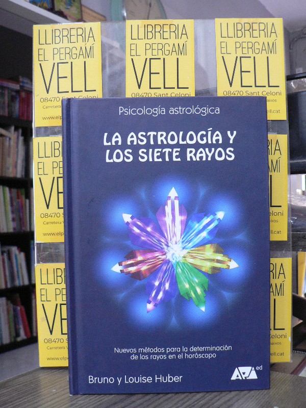 La astrología y los siete rayos: nuevos métodos - Huber, Bruno - API Ediciones - Psicología astrológ