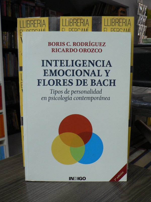Inteligencia emocional y flores de Bach: tipos de personalidad - Rodríguez Martín - Ediciones Indigo