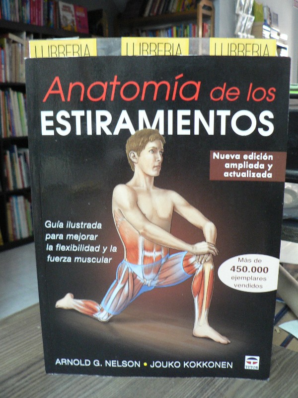 Anatomía de los estiramientos: Guía ilustrada - G. Nelson, Arnold - Ediciones Tutor