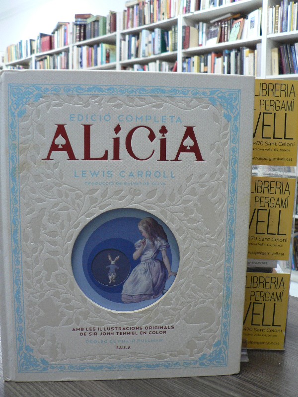Alícia. Edició Completa (catalan Edition) - Lewis Carroll - Baula - 2015 - Trad. Salvador Oliva