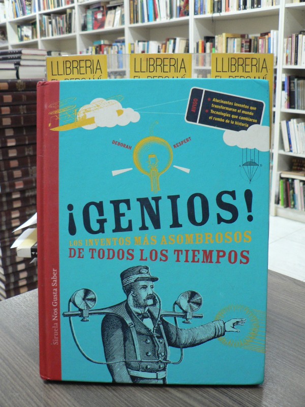 ¡Genios!: Los inventos más asombrosos - Deborah Kespert - Siruela - Las Tres Edades, Nº 16