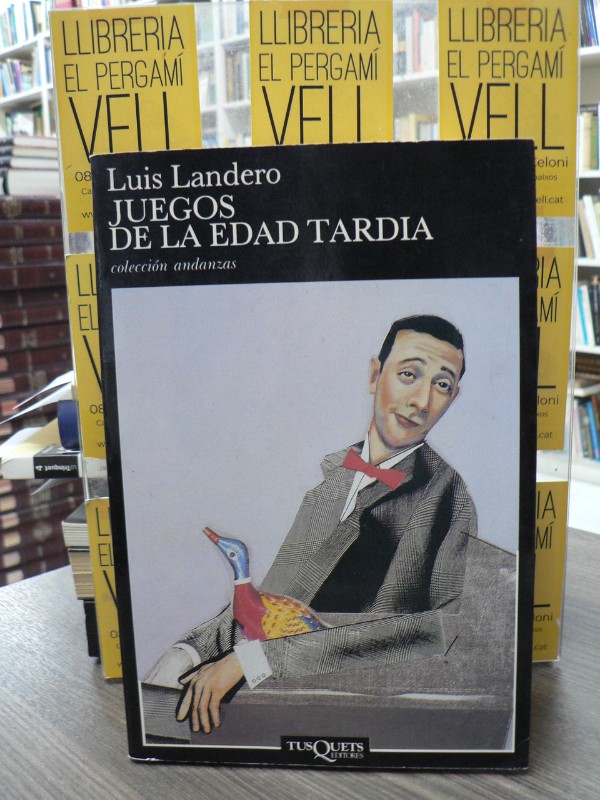 Juegos de la edad tardía - Luis Landero - Tusquets Editores - Andanzas, 102