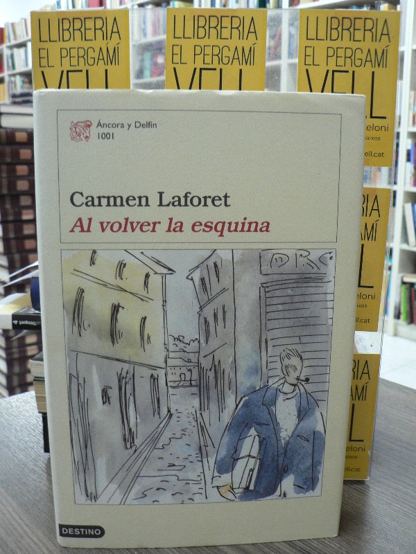 Al volver la esquina - Carmen Laforet - Ediciones Destino - Áncora & Delfín, 1001