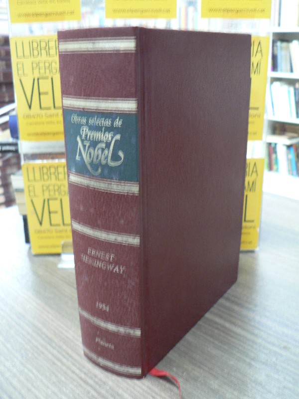 Obras: Fiesta, Adiós a las armas, El viejo y el mar - Hemingway - Editorial Planeta - Premios Nobel