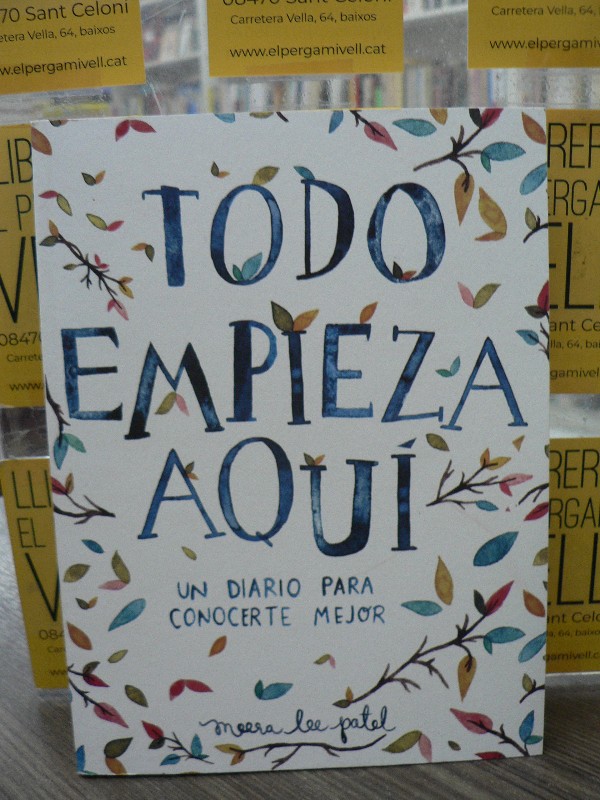 Todo empieza aquí: Un diario para conocerte mejor - Meera Lee Patel - PLAZA & JANES - Obras diversas