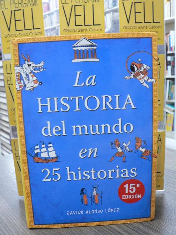 La historia del mundo en 25 historias - Javier Alonso López - MONTENA - No ficción ilustrados