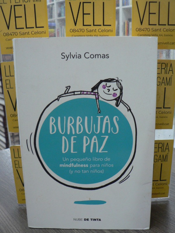 Burbujas de paz: Mindfulness para niños - Sylvia Comas - Nube de Tinta, 28929