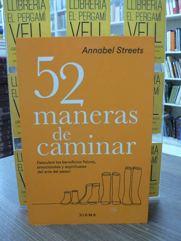 52 maneras de caminar: Beneficios del arte del paseo - Annabel Streets - Diana - Autoconocimiento
