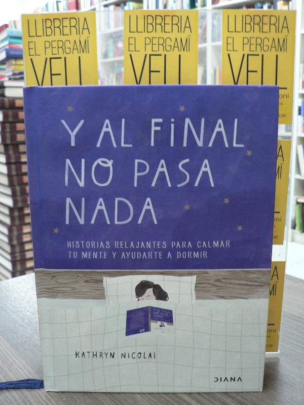 Y al final no pasa nada: Historias relajantes - Kathryn Nicolai - Diana Editorial - Relatos