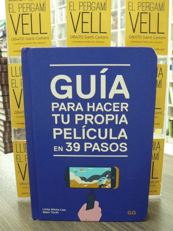 Guía para hacer tu propia película - Matt Thrift - Editorial GG
