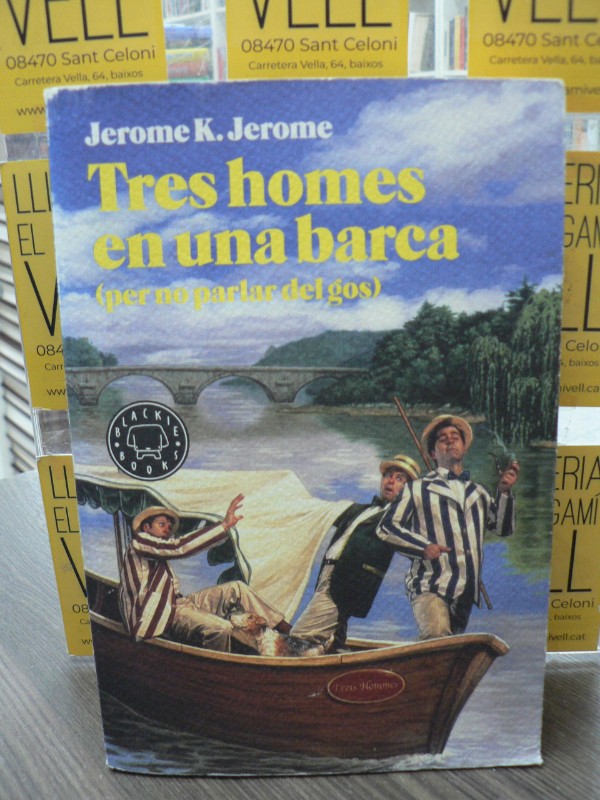 Tres homes en una barca: (per no parlar del gos) - K. Jerome, Jerome - Blackie Books - Bosque de Let