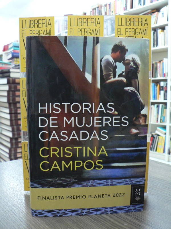 Historias de mujeres casadas: Finalista Premio Planeta 2022 - Campos, Cristina - Editorial Planeta