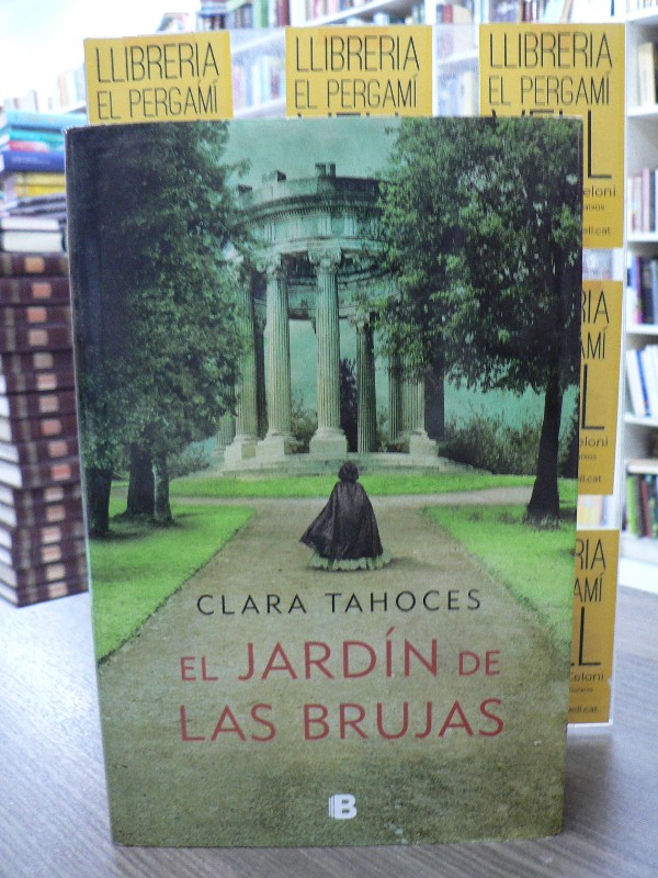 El jardín de las brujas - Clara Tahoces - Editorial B - Grandes novelas, 01