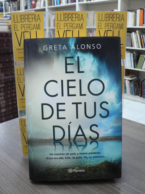El cielo de tus días - Alonso, Greta - Editorial Planeta - Autores Españoles