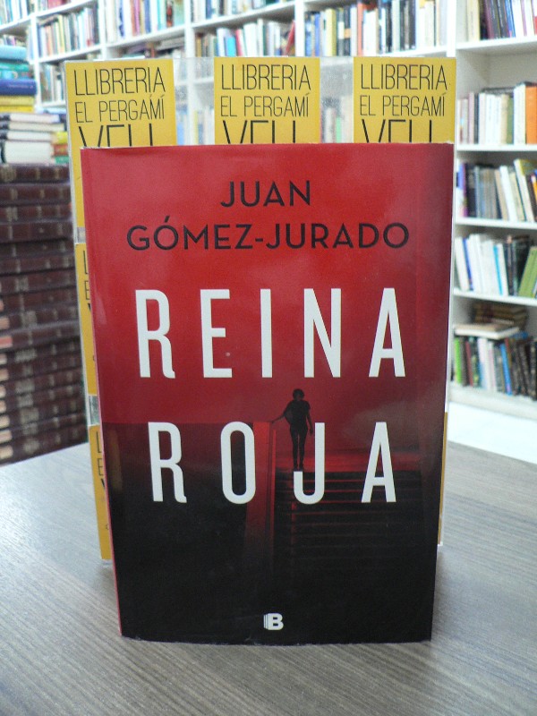 Reina roja (Antonia Scott 1) - Juan Gómez-Jurado - Editorial B