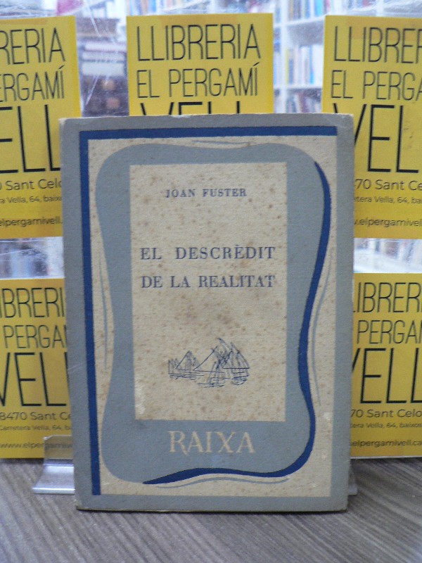 El descrèdit de la realitat - FUSTER, Joan - Editorial Moll - 1955, 1ª ed. 10.50