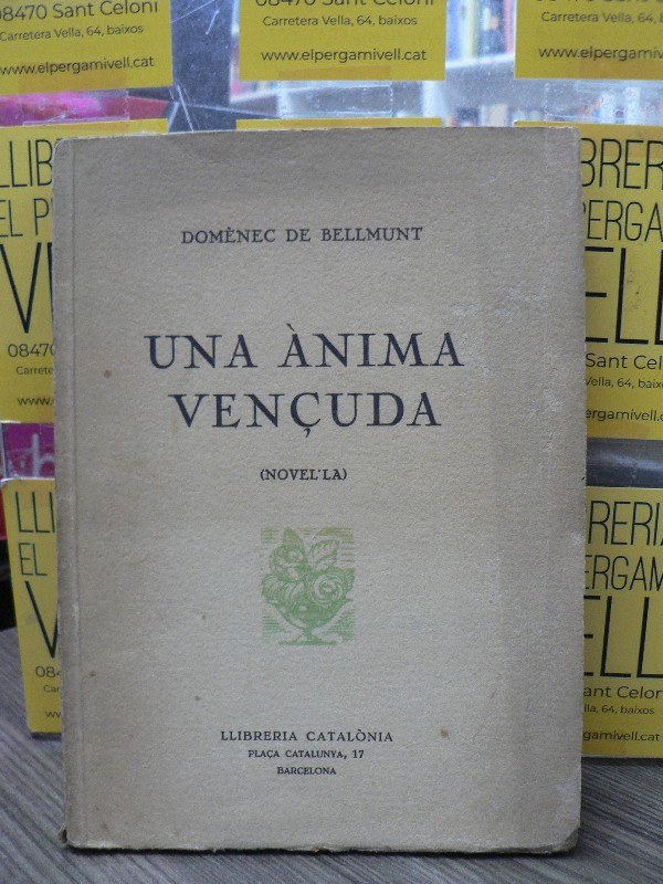 Una ànima vençuda - Domènec de Bellmunt - Llibreria Catalònia - 1927, 1ª ed. 12.00
