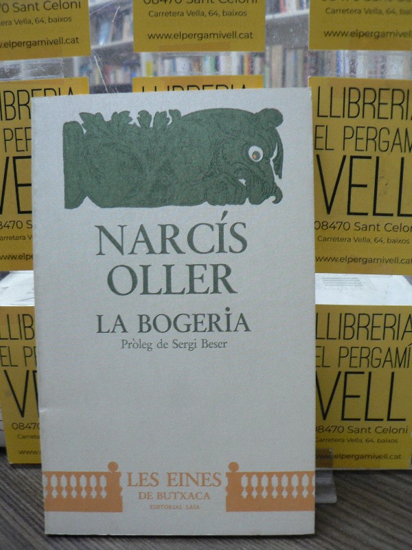La Bogeria - Oller, Narcis - Editorial Laia - Barcelona 1984, 1ª ed. 2.50