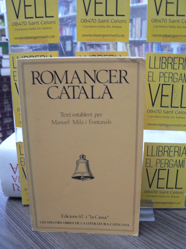 Romancer Català - Mila i Fontanals, Manuel; Paloma, Joan Antoni - Edicions 62 - Barcelona 1980 4.00