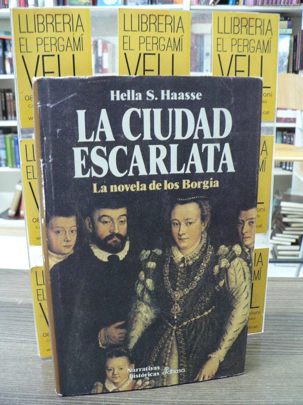 La ciudad escarlata - Haasse, Hella S. - Editora y Distribuidora Hispano Americana, S.A. - 1993, 1ª 4.50