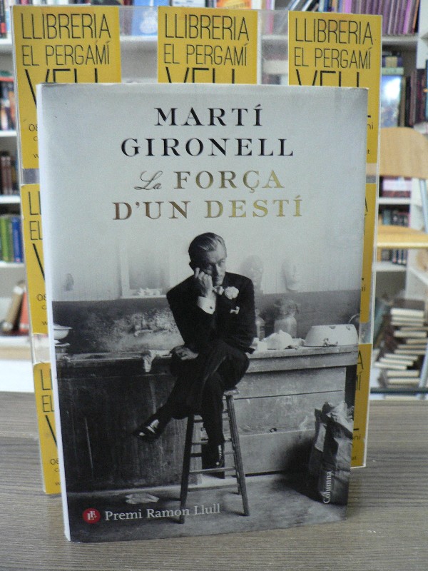 La força d'un destí - Gironell, Martí - Columna CAT - Barcelona 2018, 1ª ed. 7.50