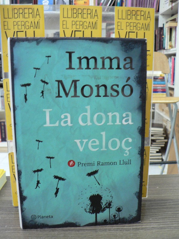 La dona veloç - Imma Monsó - Planeta - 2012