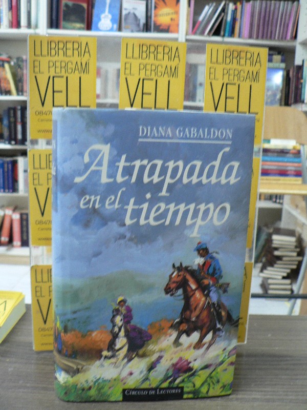 Atrapada en el tiempo - Diana Gabaldón - Círculo de Lectores, S.A. - 1998, 3ª ed. 12.50