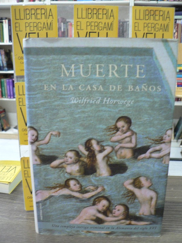 Muerte en la casa de baños - Wilfried Horwege - Martínez Roca - Barcelona 2001