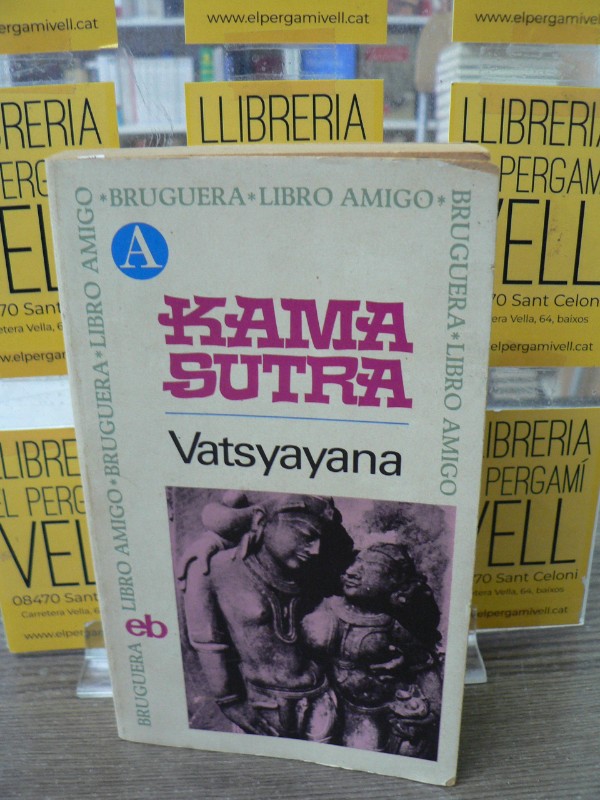 Kama Sutra - Vatsyayana - Editorial Bruguera - Barcelona 1973 7.50