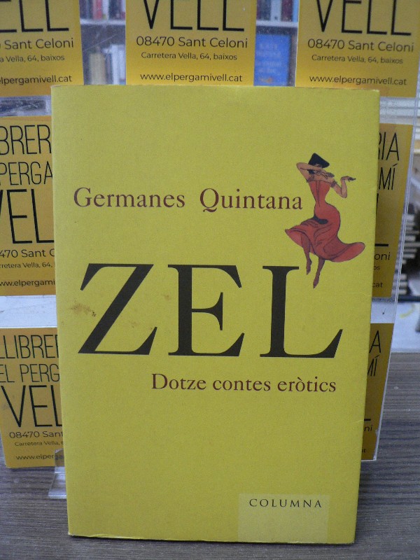 Zel, Dotze Contes Erotics - Ubach Dorca, Mercè; et al. - Columna CAT - Barcelona 1999 4.50