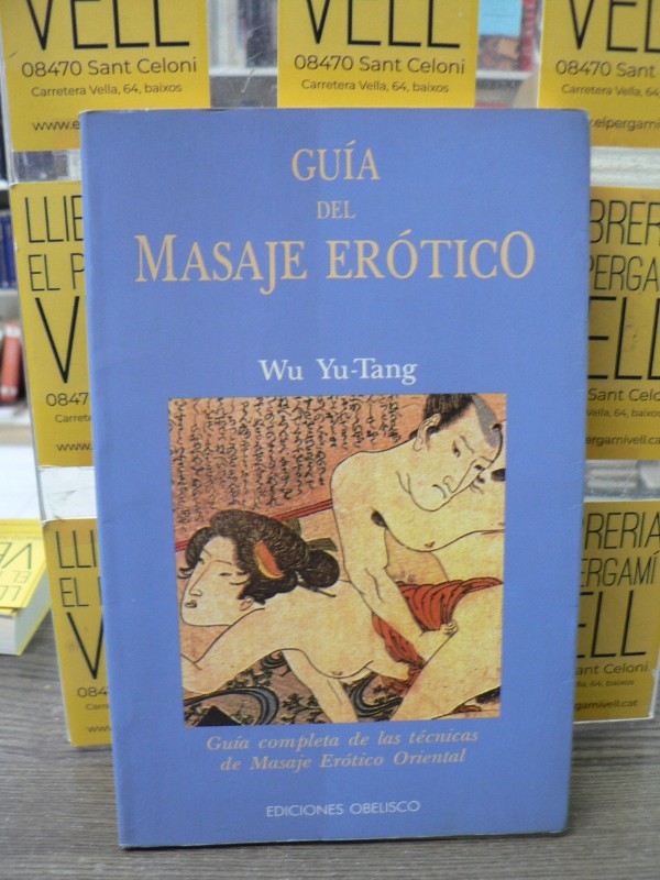 Guía del masaje erótico - Wu Yu Tang - Ediciones Obelisco S.L. - 1991, 3ª ed.