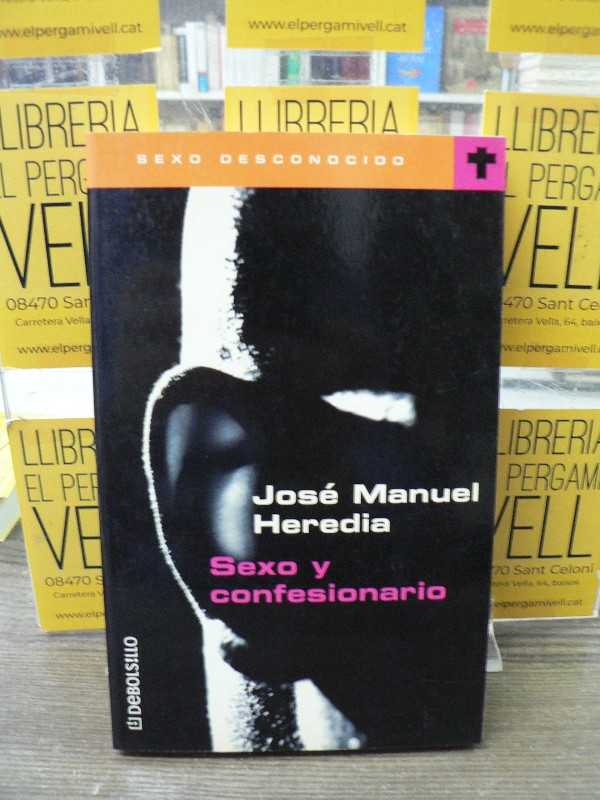 Sexo y confesionario - Heredia Sancho,Jose Manuel - Debolsillo - 2010